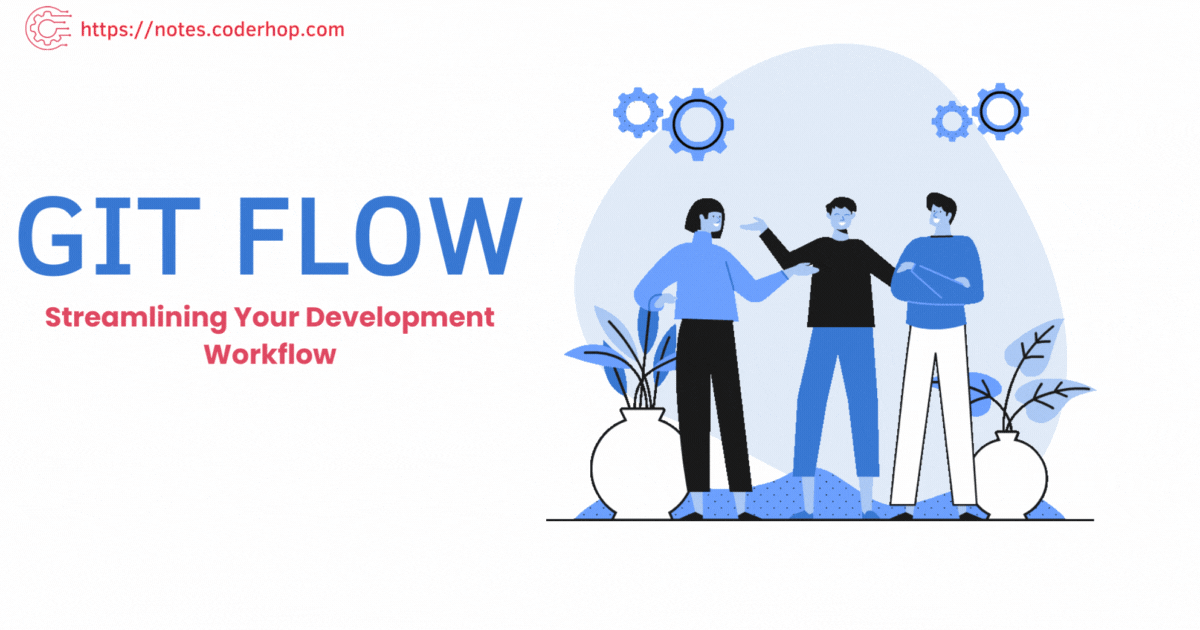 Git Flow : Streamlining Your Development Workflow